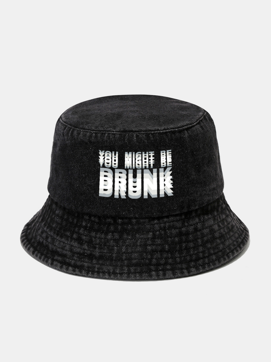 You Might Be Drunk Print Washed Distressed Bucket Hat